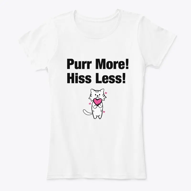 Purr More, Hiss Less